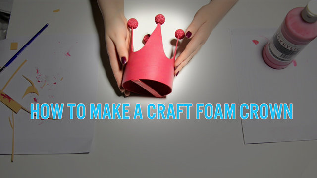 Craft Foam Crown Tutorial