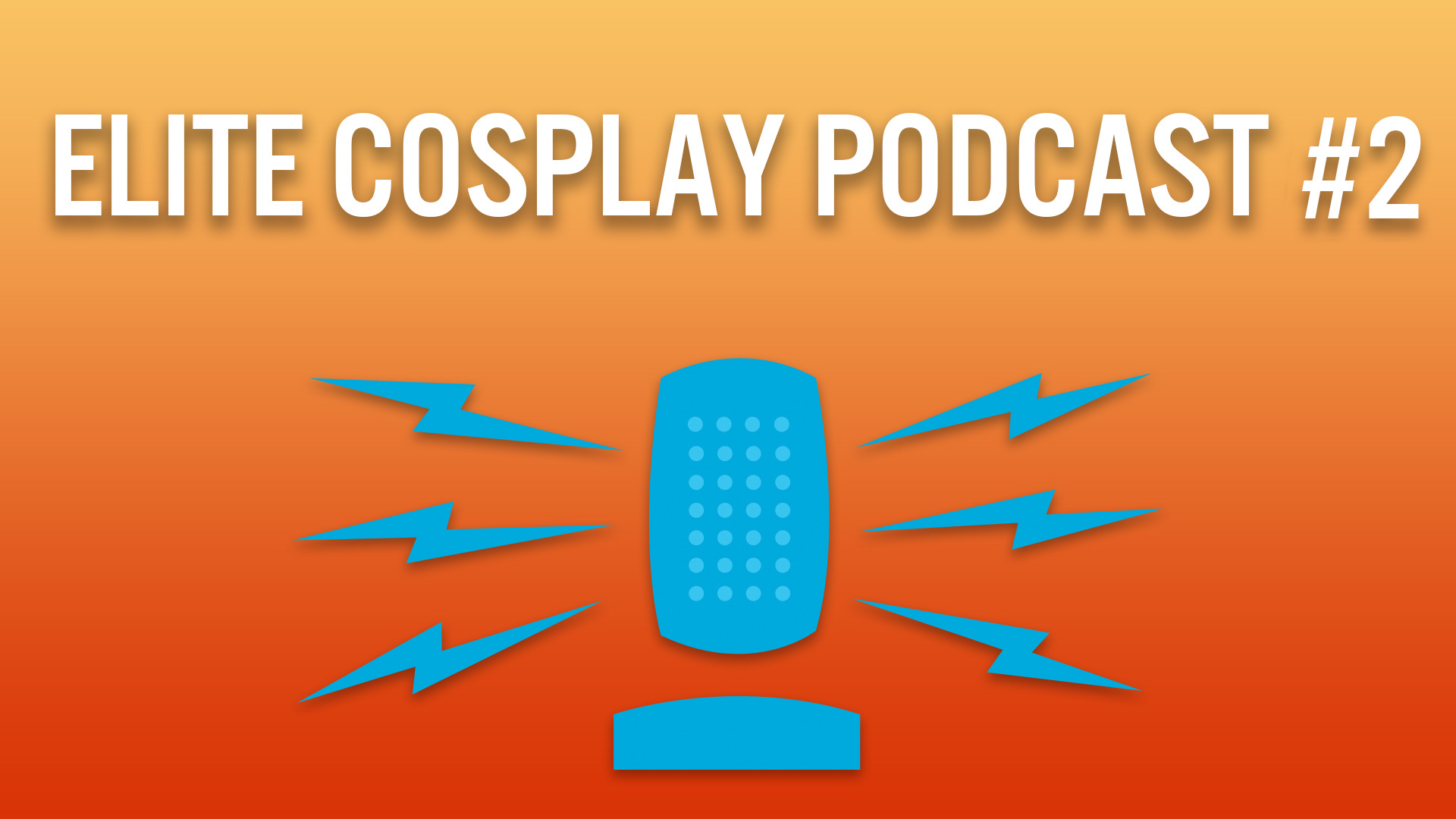 Elite Cosplay Podcast Episode 2